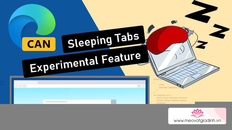 Cách bật tính năng mới “Sleeping Tabs” đã có mặt trên Microsoft Edge