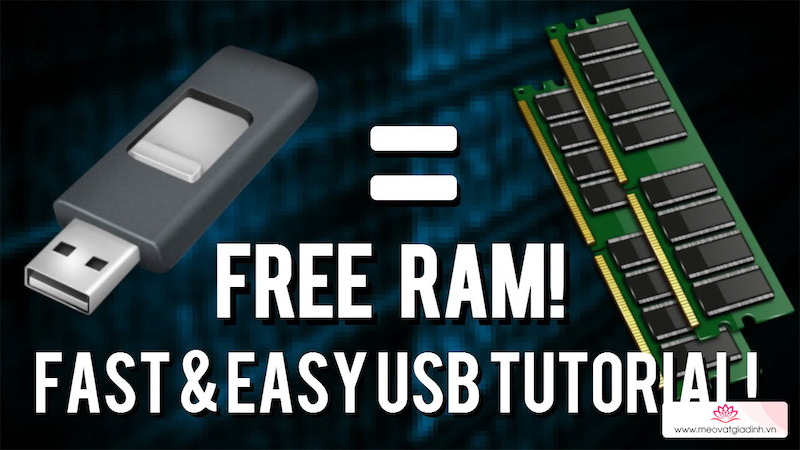Cách biến USB thành RAM máy tính cực đơn giản