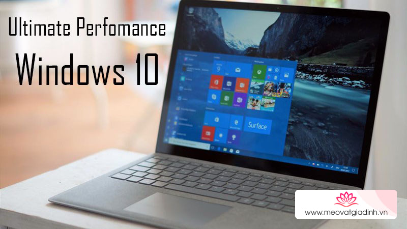 Cách kích hoạt chế độ hiệu suất tối đa cho laptop chạy Windows 10