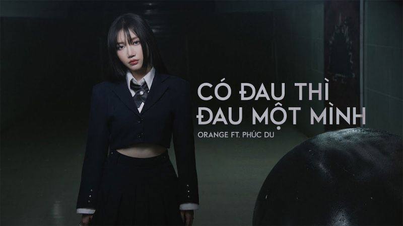 Có Đau Thì Đau Một Mình - Orange ft Phúc Du