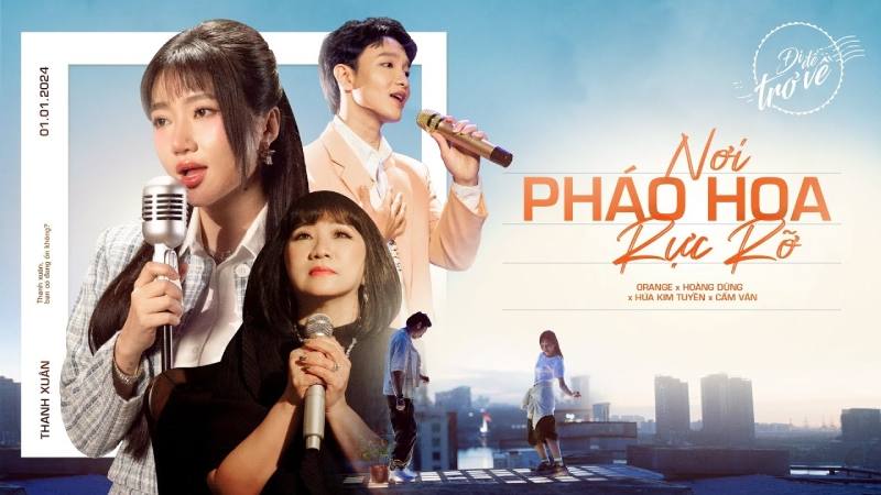 Nơi Pháo Hoa Rực Rỡ (Đi Để Trở Về 8) - Orange ft Hoàng Dũng, Cẩm Vân, Hứa Kim Tuyền